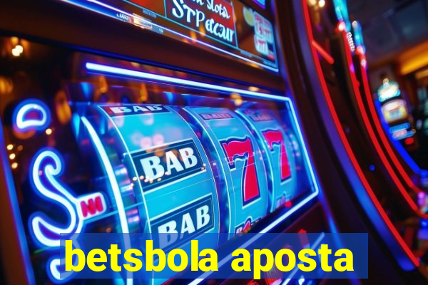 betsbola aposta